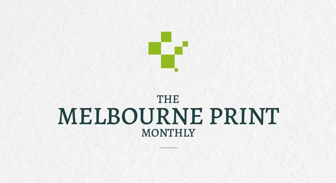 Melbourne Print Monthly – July 2022